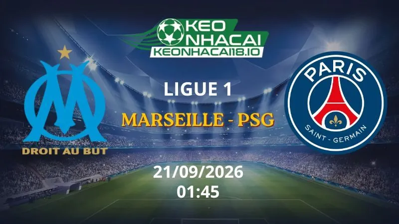 Kèo Nhà Cái Marseille vs PSG 01h45 ngày 21/09/2026 | Ligue 1